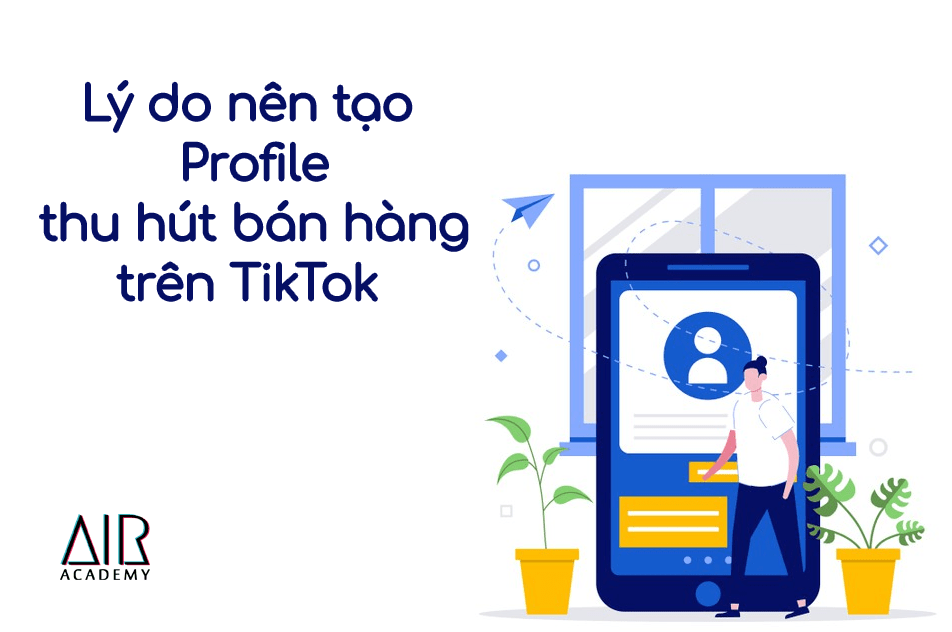 xây dựng tiktok profile 