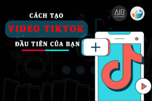 cách tạo video tiktok