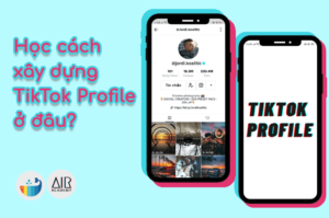 xây dựng tiktok profile